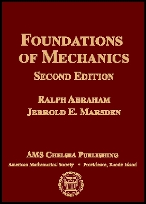 Foundations of Mechanics - Abraham, Ralph, and Marsden, Jerrold