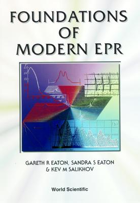 Foundations of Modern EPR - Eaton, Gareth R, and Eaton, Sandra S, and Salikhov, Kev
