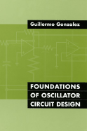 Foundations of Oscillator Circuit Design