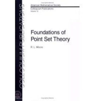 Foundations of Point Set Theory - Moore, Robert L, and Moore, R L