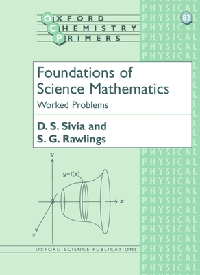 Foundations of Science Mathematics: Worked Problems - Sivia, D S, and Rawlings, S G