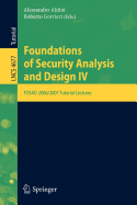 Foundations of Security Analysis and Design IV: FOSAD 2006/2007 Turtorial Lectures