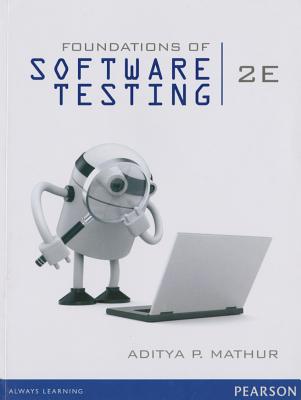 Foundations of Software Testing - Mathur, Aditya P