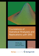 Foundations of Statistical Analyses and Applications with SAS