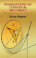 Foundations of Statistical Mechanics: A Deductive Treatment