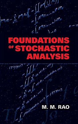 Foundations of Stochastic Analysis - Rao, M M