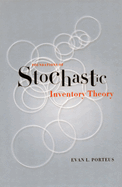 Foundations of Stochastic Inventory Theory