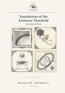 Foundations of the Existence Threshold: The Scholarly Collection