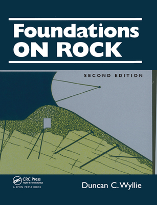 Foundations on Rock: Engineering Practice, Second Edition - Wyllie, Duncan C.