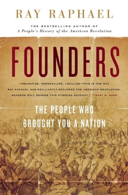 Founders: The People Who Brought You a Nation - Raphael, Ray