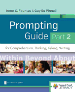 Fountas & Pinnell Prompting Guide, Part 2 for Comprehension: Thinking, Talking, and Writing