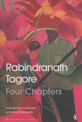 Four Chapters - Chakravarty, Radha (Translated by), and Tagore, Rabindranath