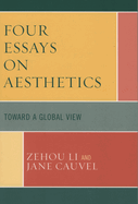 Four Essays on Aesthetics: Toward a Global Perspective