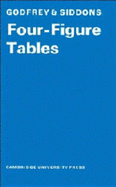 Four-Figure Tables - Godfrey, C, and Siddons, A W