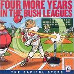 Four More Years in the Bush Leagues