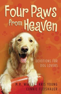 Four Paws from Heaven - Wells, M R, and Young, Kris, and Fleishauer, Connie
