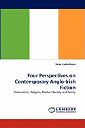 Four Perspectives on Contemporary Anglo-Irish Fiction