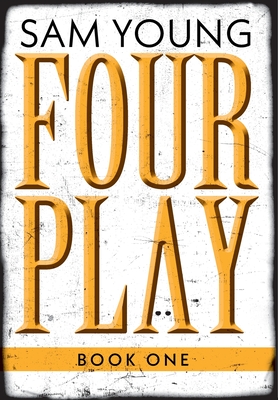 Four Play: Book One - Young, Sam