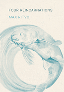 Four Reincarnations: Poems