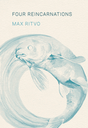 Four Reincarnations: Poems