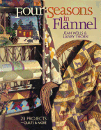 Four Seasons in Flannel: 23 Projects-Quilts & More