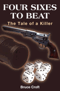 Four Sixes to Beat: The Tale of a Killer