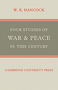 Four Studies of War and Peace in This Century