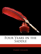 Four Years in the Saddle