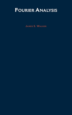Fourier Analysis - Walker, T Stuart, and Walker, James S