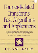 Fourier-Related Transforms, Fast Algorithms and Applications