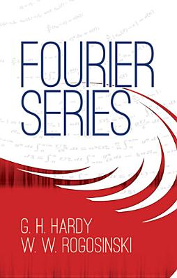 Fourier Series - Hardy, G H, and Hardy, Thomas, and Rogosinski