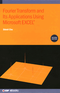 Fourier Transform and Its Applications Using Microsoft EXCEL� (Second Edition)