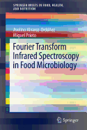 Fourier Transform Infrared Spectroscopy in Food Microbiology