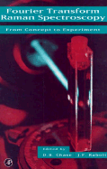 Fourier Transform Raman Spectroscopy - Chase, D B (Editor), and Rabolt, J F (Editor)