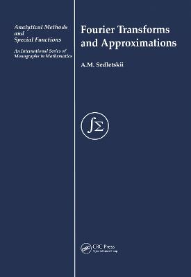 Fourier Transforms and Approximations - Sedletskii, A M