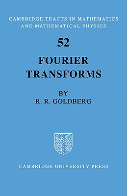 Fourier Transforms - Goldberg, Richard R.