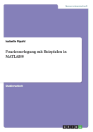 Fourierzerlegung Mit Beispielen in MATLAB(R)