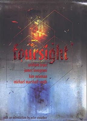 Foursight - Joyce, Graham, and Crowther, Peter (Introduction by), and Lovegrove, James