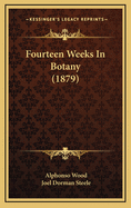 Fourteen Weeks in Botany (1879)
