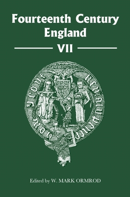 Fourteenth Century England VII - Ormrod, W Mark (Editor), and McHardy, Alison K (Contributions by), and Ayton, Andrew (Contributions by)