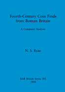 Fourth-Century Coin Finds from Roman Britain: A Computer Analysis
