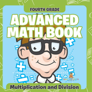 Fourth Grade Advanced Math Books: Multiplication and Division