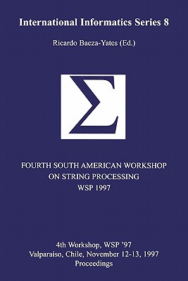 Fourth South American Workshop on String Processing (Wsp 1997): Volume 8 - Baeza-Yates, Ricardo