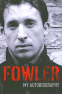 Fowler: My Autobiography