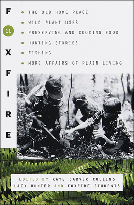 Foxfire 11 - Foxfire Fund Inc, and Collins, Kaye Carver (Editor), and Hunter, Lacy (Editor)