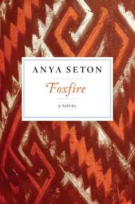 Foxfire - Seton, Anya