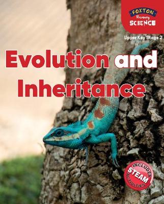 Foxton Primary Science: Evolution and Inheritance (Upper KS2 Science) - Tyrrell, Nichola
