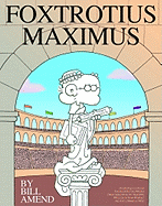 Foxtrotius Maximus: A Foxtrot Treasury