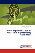 FPGA Implementation of Anti-Jamming Frequency Agile Radar