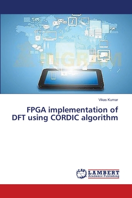 FPGA implementation of DFT using CORDIC algorithm - Kumar, Vikas